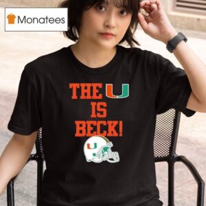 Miami Hurricanes The U Is Beck Football T Shirt
