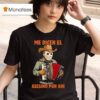 Michael Myers Me Dicen El Asesino Por Ahi Halloween T Shirt