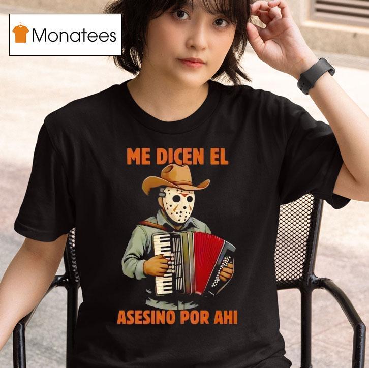 Michael Myers Me Dicen El Asesino Por Ahi Halloween T Shirt