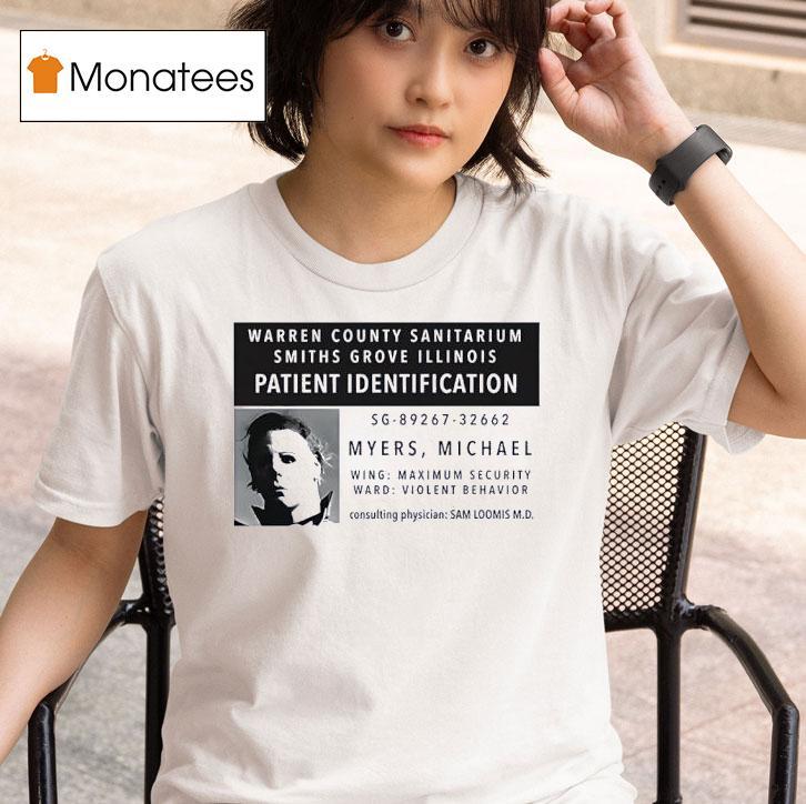 Michael Myers Warren County Sanitarium Smiths Grove Illinois Patient Identification Halloween T Shirt