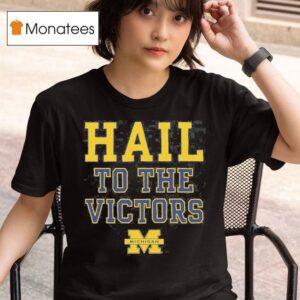 Michigan Wolverines Hail To The Victors T Shirt