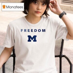 Michigan Wolverines X University Of Michigan X Charlie Kirk Freedom T Shirt