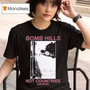 Money Ruins Everything Gx Bomb Hills Not Countries T Shirt