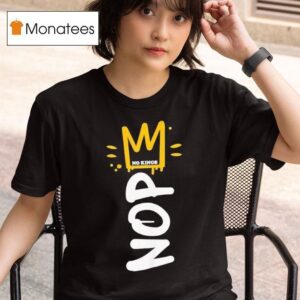 No Kings Day Protest Sign Vertical Nope T Shirt