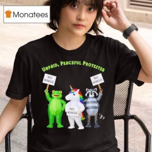 No Kings Unpaid Peaceful Protester Frog And Unicorn T Shirt