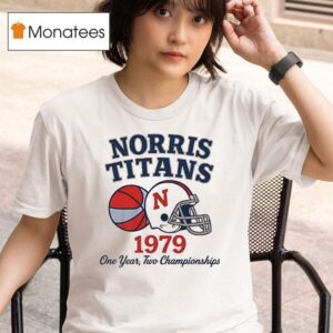 Norris Titans One Year Two Championships T Shirt