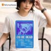 Oh He Dead Fall Winter Tour Dates T Shirt
