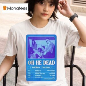 Oh He Dead Fall Winter Tour Dates T Shirt