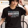 One Team One Nation Underdog Canada Vs The World La Gente Del Barrio T Shirt