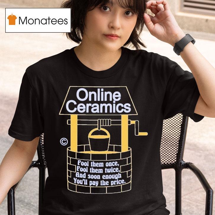 Online Ceramics Fool Me Once Fool Them Twice And Soon Enough You Re Pay The Price Halloween T Shirt