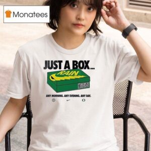 Oregon Ducks X Grateful Dead Rain Just A Box Any Morning Any Evening Any Day T Shirt