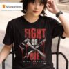 Original Mike Santana Fight Or Die T Shirt