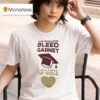 Our Graduates Bleed Garnet And Have A Heart Of Gold T Shirt