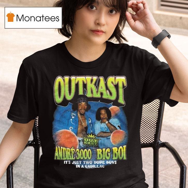 Outkast Andre Big Boi It S Just Two Dope Boyz In A Cadillac T Shirt