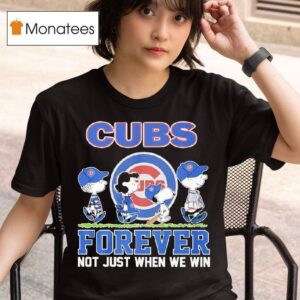 Peanuts Comic X Chicago Cubs Forever Not Just When We Win T Shirt