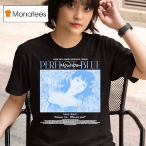 Perfect Blue Excuse Me Who Are You T Shirt