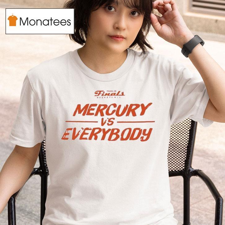 Phoenix Mercury This Is Finals Basketball Mercury Vs Everybody Wnba Finals T Shirt