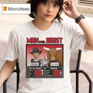 Professional Bull Riders Man Vs Beast Dalton Kasel Vs Woopaa Final Score T Shirt