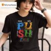 Push Pray Until Someting Happens T Shirt
