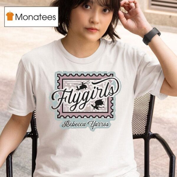 Rebecca Yarros Flygirls T Shirt