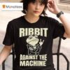 Ribbit Against The Machine Portland Frog Resis T Shirt