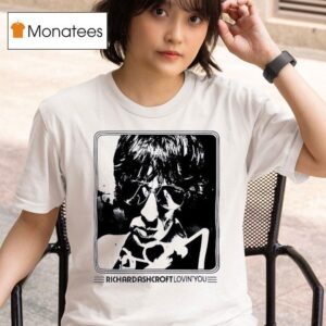 Richard Ashcroft Lovin You T Shirt