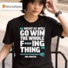 Seattle Mariners Might As Well Go Win The Whole F Ing Thing Big Dumper T Shirt