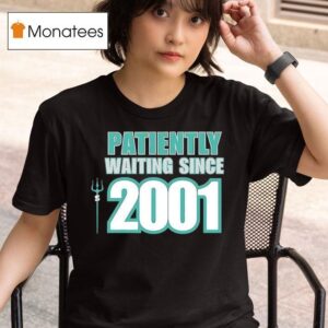 Seattle Mariners Patiently Waiting Since T Shirt
