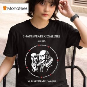 Shakespeare Comedies Est W Shakespeare T Shirt