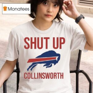 Shut Up Collinsworth Buffalo Bills T Shirt