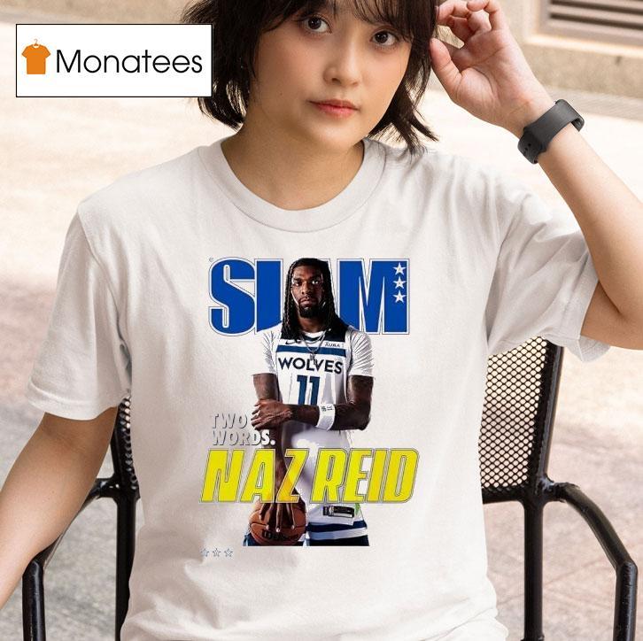 Slam Naz Reid Two Words Minnesota Timberwolves Basketball T Shirt