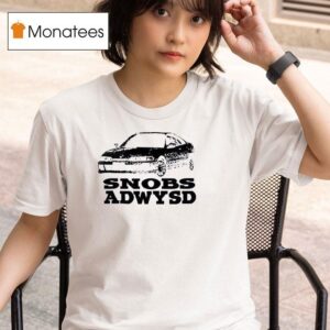 Snobs Adwysd We Always We Believe In A Higher Power T Shirt