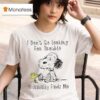 Snoopy And Woodstock The Peanuts I Don T Go Looking For Trouble Trouble Usually Finds Me T Shirt