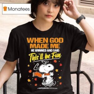 Snoopy The Peanuts When God Made Me He Grinned And Said This Ll Be Fun Halloween T Shirt
