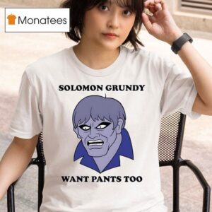 Solomon Grundy Want Pants Too T Shirt
