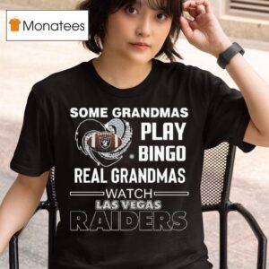 Some Grandmas Play Bingo Real Grandmas Watch Las Vegas Raiders Diamond Heart T Shirt