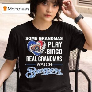 Some Grandmas Play Bingo Real Grandmas Watch Milwaukee Brewers Diamond Hear T Shirt