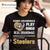 Some Grandmas Play Bingo Real Grandmas Watch Pittsburgh Slers Diamond Heart T Shirt