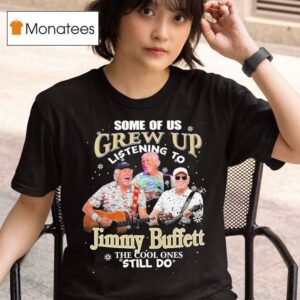 Some Of Us Grew Up Listening To Jimmy Buffett The Cool Ones Still Do Christmas T Shirt