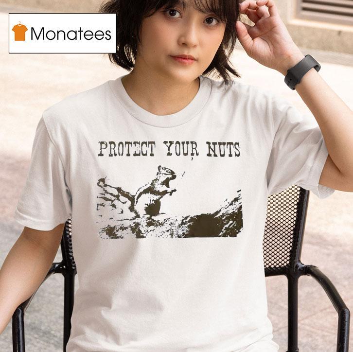 Squirrel Protect Your Nuts T Shirt
