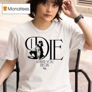 Stela Cole I Die Where You Begin T Shirt