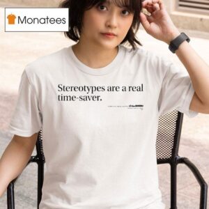 Stereotypes Are A Real Time Saver The Onion T Shirt