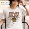 Texas Longhorns Beat Oklahoma Football Feeling Golden T Shirt