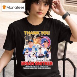 Thank You Brian Snitker Forever A Atlanta Braves Thank You For The Memories T Shirt