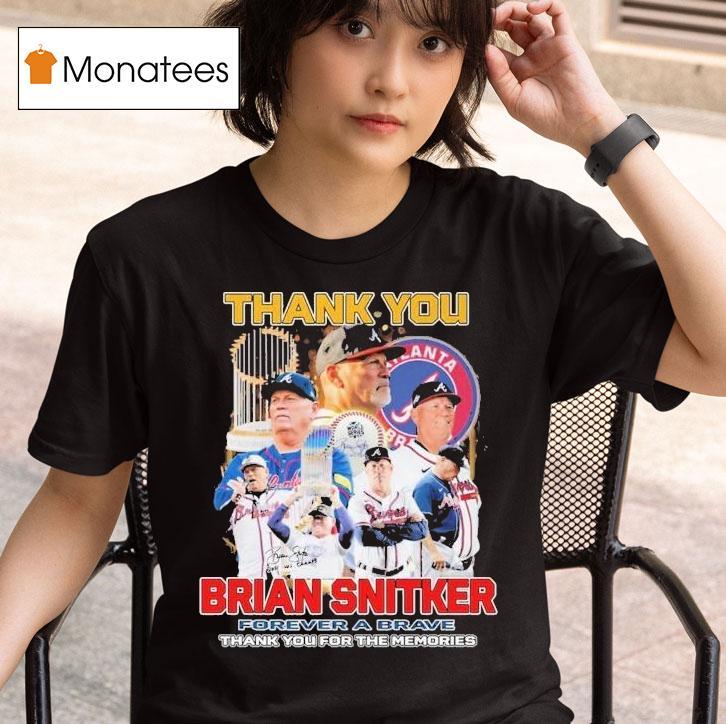 Thank You Brian Snitker Forever A Atlanta Braves Thank You For The Memories T Shirt
