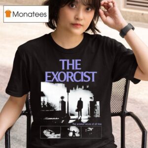 The Exorcist The Scariest Movie Of All Time T Shirt