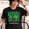 The Future Belongs To Those Who Refuse To Stay Silent Charlie Kirk University Of North Dakota Turning Point Usa T Shirt