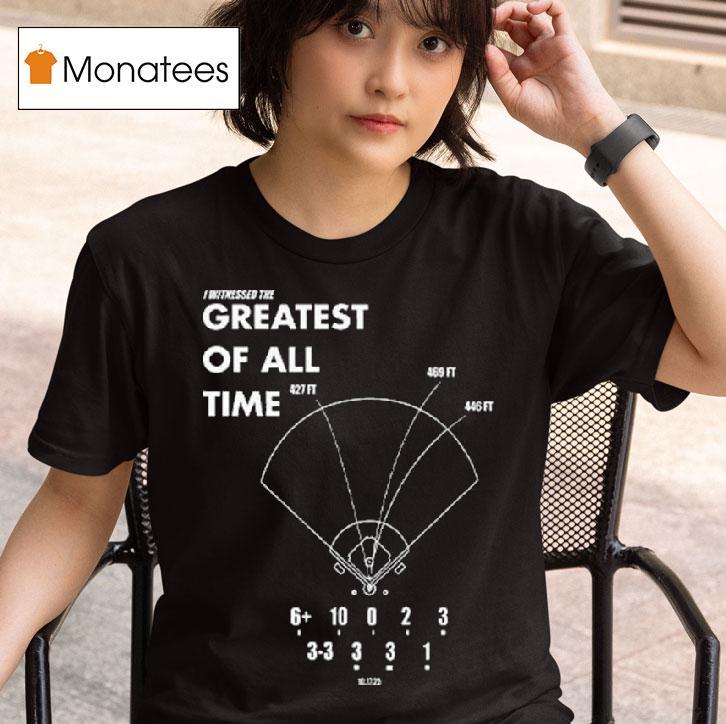 The Goat Performance La Baseball I Witnessed The Greatest Of All Time T Shirt