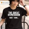 The Great Depression Now T Shirt