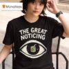 The Great Noticing Juice Eye T Shirt